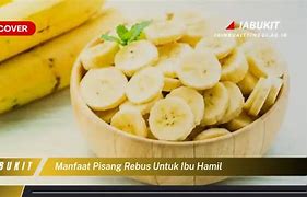 Manfaat Pisang Rebus Untuk Wajah